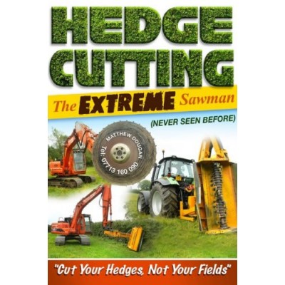 HEDGE CUTTING 'The extreme sawman' CUT YOUR HEDGES NOT YOUR FIELDS DVD