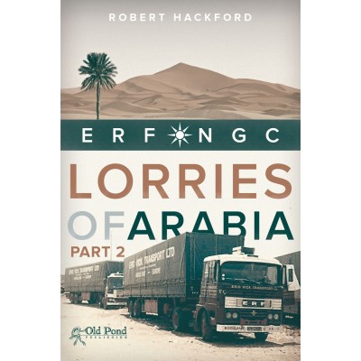 LORRIES OF ARABIA 2 ERF NGC PAPERBACK BOOK - ROBERT HACKFORD